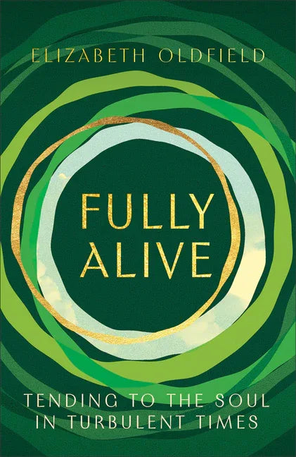 Fully Alive: Tending to the Soul in Turbulent Times - stevensbooks
