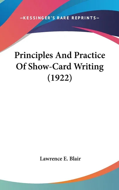Principles And Practice Of Show-Card Writing (1922) - stevensbooks