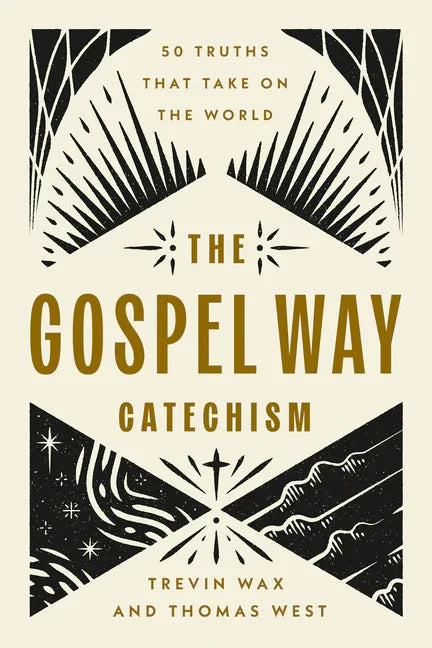 Gospel Way Catechism: 50 Truths That Take on the World - stevensbooks