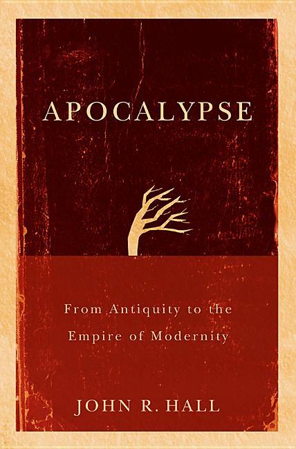 Apocalypse: From Antiquity to the Empire of Modernity - stevensbooks