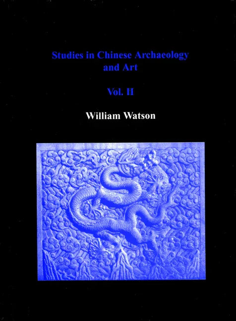 Studies in Chinese Archaeology and Art, Volume II - stevensbooks
