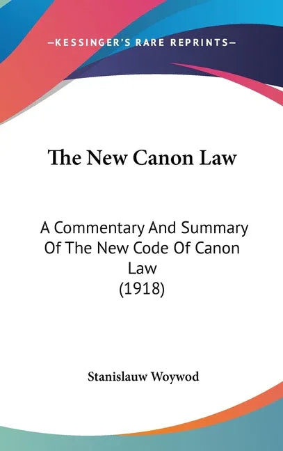 New Canon Law: A Commentary And Summary Of The New Code Of Canon Law (1918) - stevensbooks