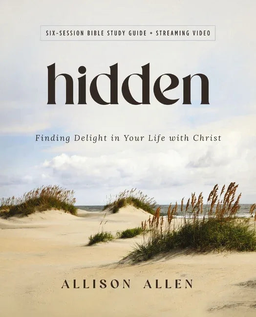 Hidden Bible Study Guide Plus Streaming Video: Finding Delight in Your Life with Christ - stevensbooks