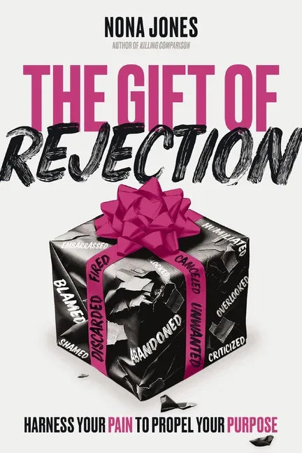 Gift of Rejection: Harness Your Pain to Propel Your Purpose - stevensbooks