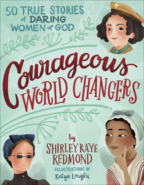 Courageous World Changers: 50 True Stories of Daring Women of God - stevensbooks