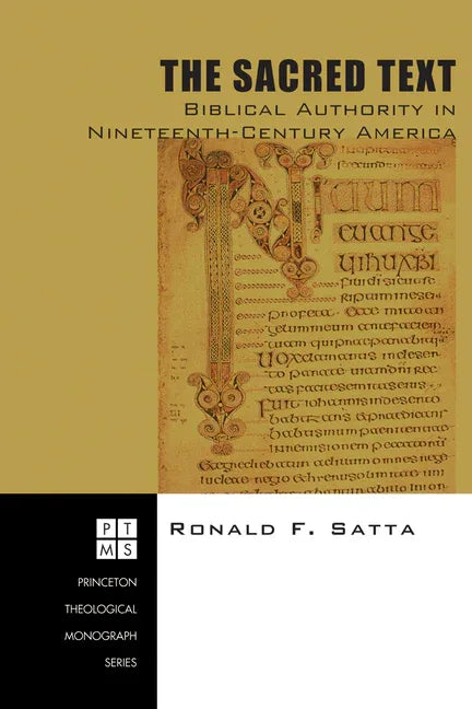 Sacred Text: Biblical Authority in Nineteenth-Century America - stevensbooks