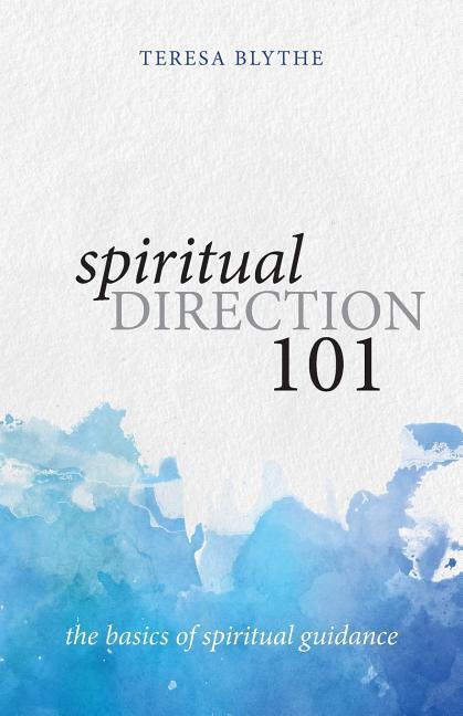 Spiritual Direction 101: The Basics of Spiritual Guidance - stevensbooks