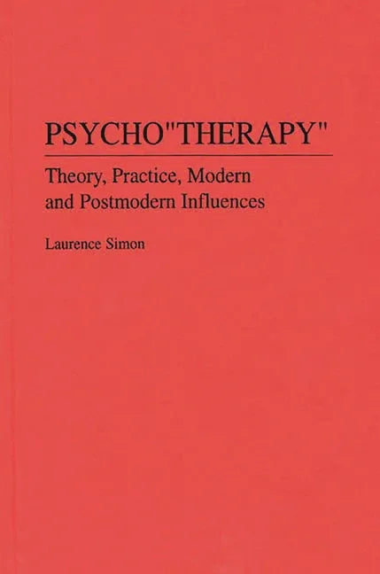 Psychotherapy: Theory, Practice, Modern and Postmodern Influences - stevensbooks