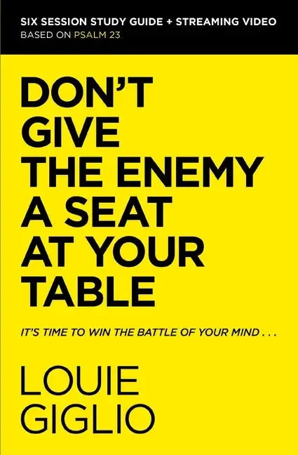 Don't Give the Enemy a Seat at Your Table Bible Study Guide Plus Streaming Video: It's Time to Win the Battle of Your Mind - stevensbooks
