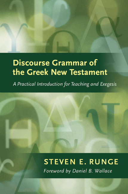 Discourse Grammar of the Greek New Testament: A Practical Introduction for Teaching and Exegesis - Ingram
