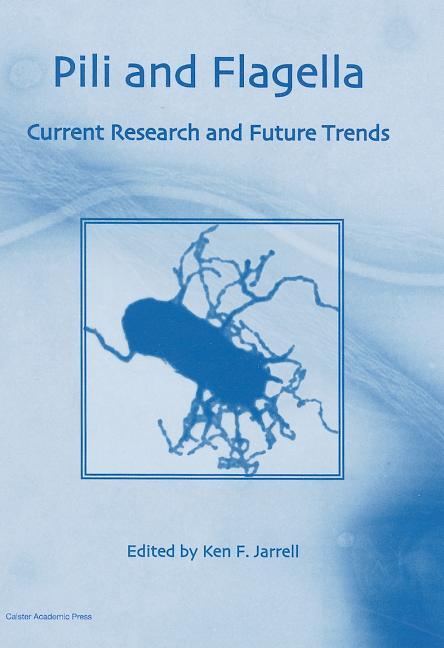 Pili and Flagella: Current Research and Future Trends - stevensbooks