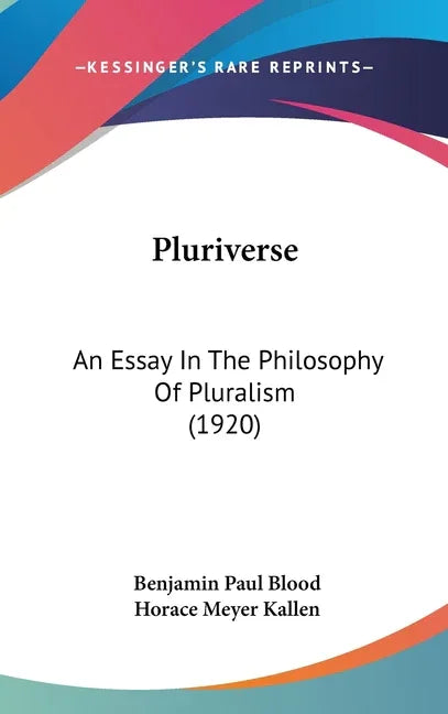 Pluriverse: An Essay In The Philosophy Of Pluralism (1920) - stevensbooks