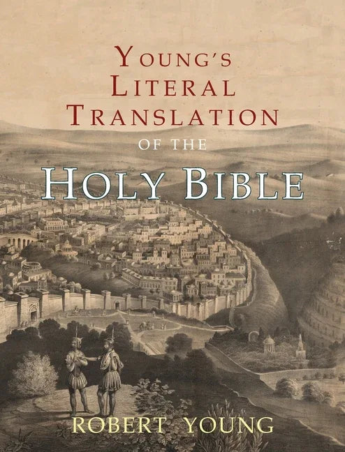 Young's Literal Translation of the Holy Bible: With Prefaces to 1st, Revised, & 3rd Editions - stevensbooks