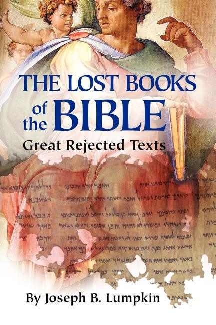 Lost Books of the Bible: The Great Rejected Texts - stevensbooks