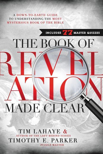 Book of Revelation Made Clear: A Down-To-Earth Guide to Understanding the Most Mysterious Book of the Bible - stevensbooks