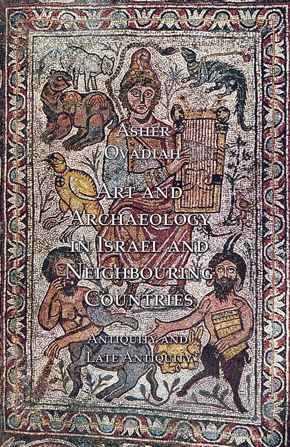 Art and Archaeology in Israel and Neighbouring Countries: Antiquity and Late Antiquity - stevensbooks