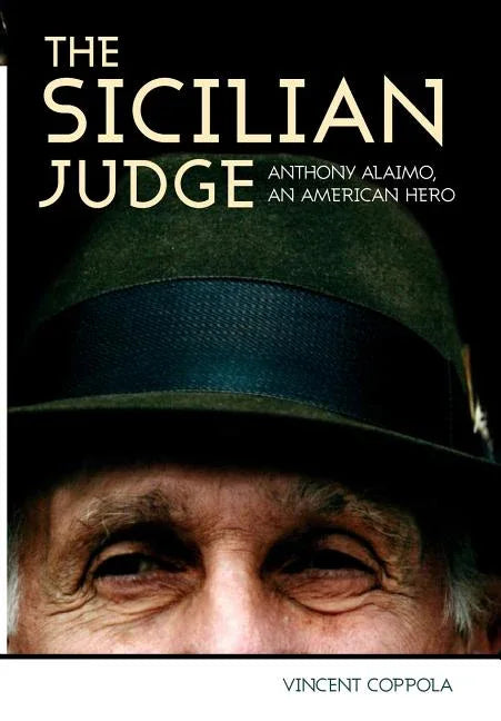 Sicilian Judge: Anthony Alaimo, an American Hero - stevensbooks