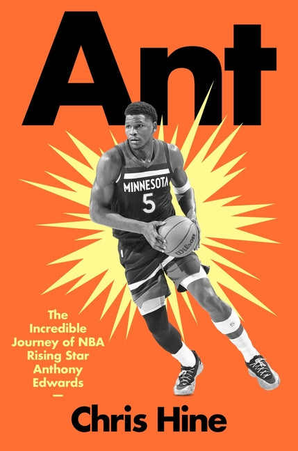 Ant: The Incredible Journey of NBA Rising Star Anthony Edwards - Ingram
