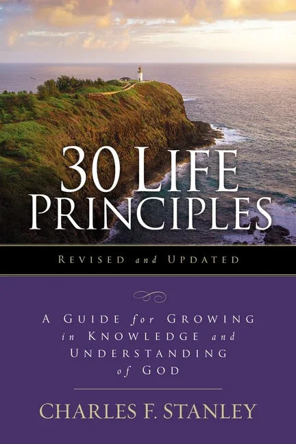 30 Life Principles, Revised and Updated: A Guide for Growing in Knowledge and Understanding of God - stevensbooks