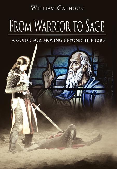 From Warrior to Sage: A guide for moving beyond the ego - stevensbooks