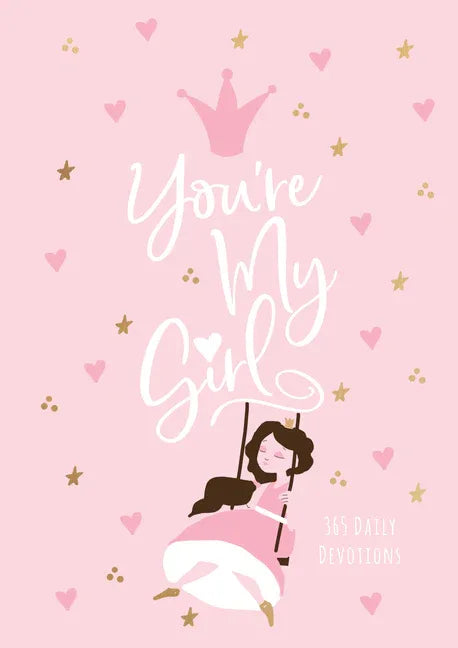 You're My Girl: 365 Daily Devotions - stevensbooks