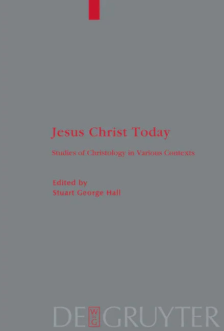 Jesus Christ Today: Studies of Christology in Various Contexts. Proceedings of the Académie Internationale Des Sciences Religieuses, Oxford 25-29 Augu - stevensbooks
