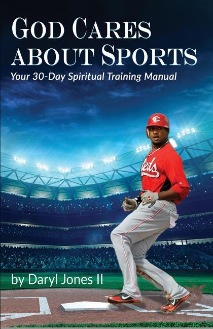 God Cares About Sports: Your 30-Day Spiritual Training Manual - stevensbooks