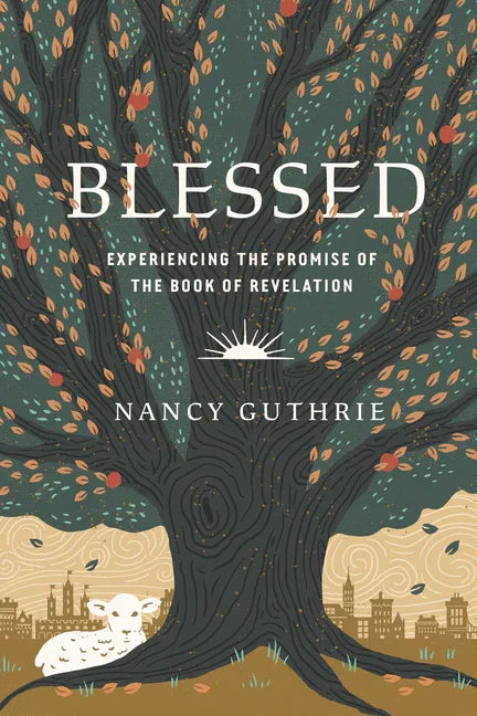 Blessed: Experiencing the Promise of the Book of Revelation - stevensbooks