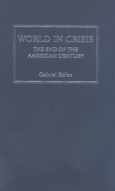 World in Crisis: The End of the American Century - Ingram