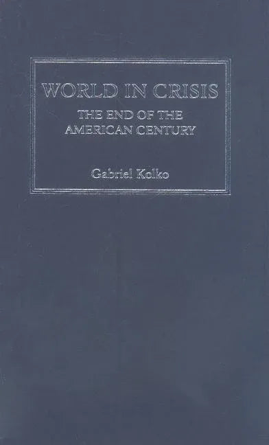 World in Crisis: The End of the American Century - stevensbooks