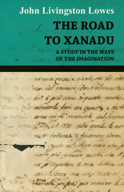 Road to Xanadu - A Study in the Ways of the Imagination - stevensbooks