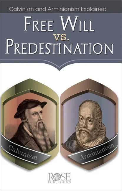 Free Will vs. Predestination: Calvinism and Arminianism Explained - stevensbooks