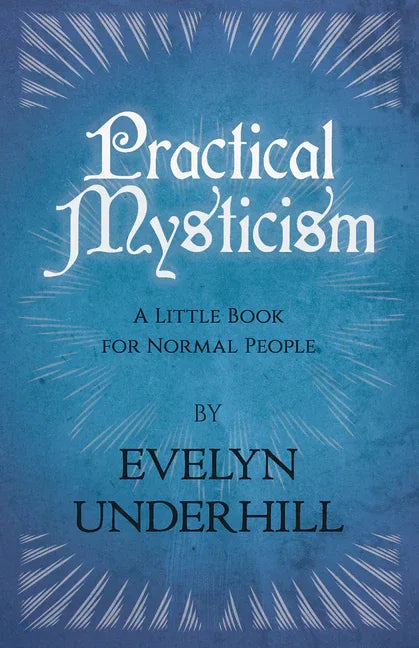 Practical Mysticism - A Little Book for Normal People - stevensbooks