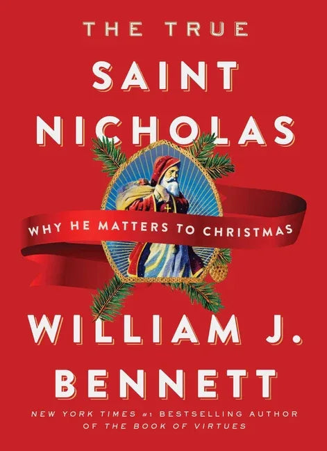 True Saint Nicholas: Why He Matters to Christmas (Reissue) - stevensbooks