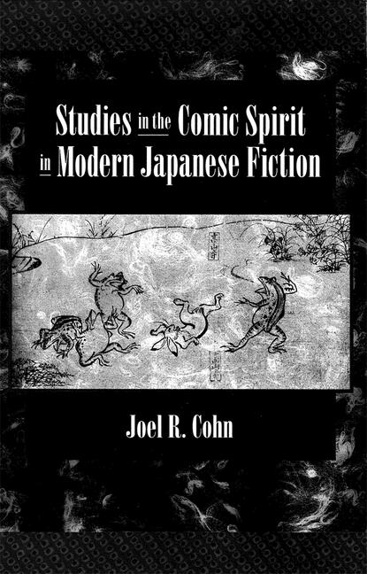 Studies in the Comic Spirit in Modern Japanese Fiction - Ingram