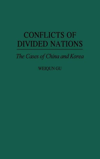 Conflicts of Divided Nations: The Cases of China and Korea - stevensbooks