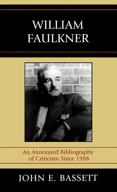 William Faulkner: An Annotated Bibliography of Criticism Since 1988 - stevensbooks