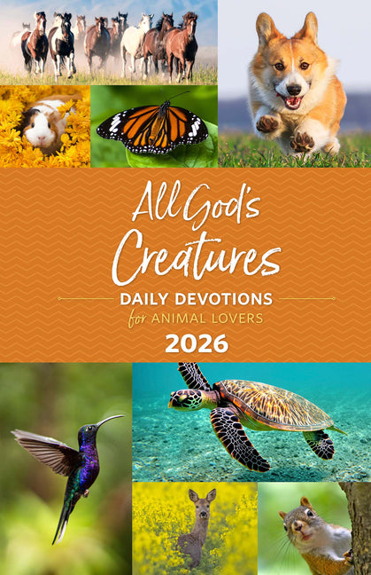 All God's Creatures 2026: Daily Devotions for Animal Lovers - Ingram