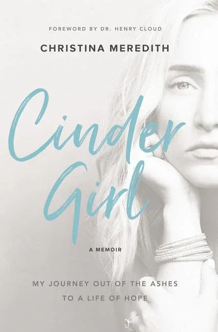 Cindergirl: My Journey Out of the Ashes to a Life of Hope - stevensbooks