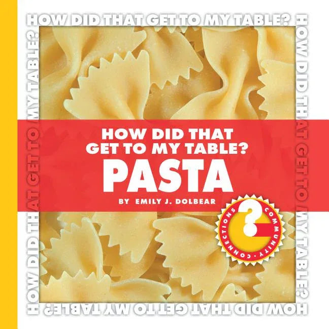 How Did That Get to My Table? Pasta - stevensbooks