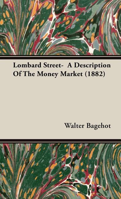 Lombard Street- A Description Of The Money Market (1882) - stevensbooks