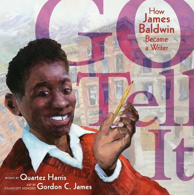 Go Tell It: How James Baldwin Became a Writer - stevensbooks