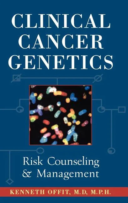 Clinical Cancer Genetics: Risk Counseling and Management - stevensbooks