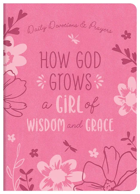 How God Grows a Girl of Wisdom and Grace: Daily Devotions and Prayers - stevensbooks