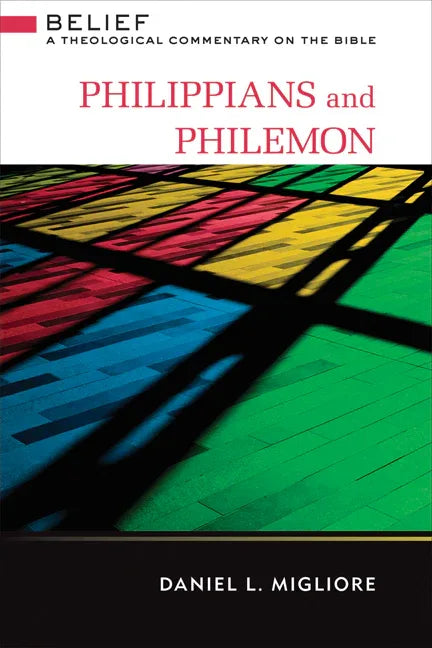 Philippians and Philemon: Belief: A Theological Commentary on the Bible - stevensbooks