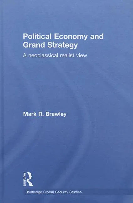 Political Economy and Grand Strategy: A Neoclassical Realist View - stevensbooks