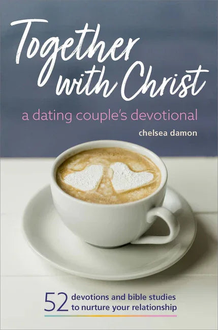 Together with Christ: A Dating Couples Devotional: 52 Devotions and Bible Studies to Nurture Your Relationship - stevensbooks