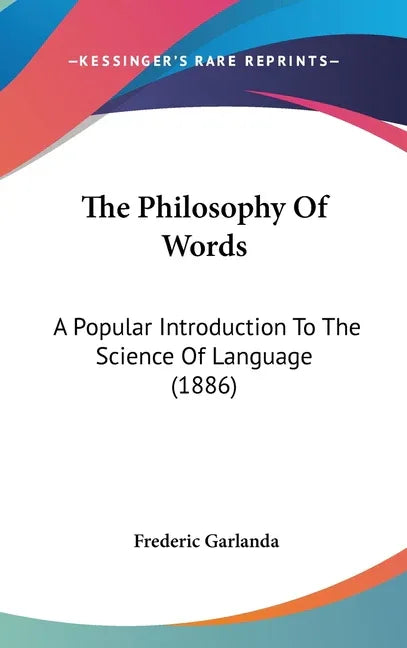 Philosophy Of Words: A Popular Introduction To The Science Of Language (1886) - stevensbooks
