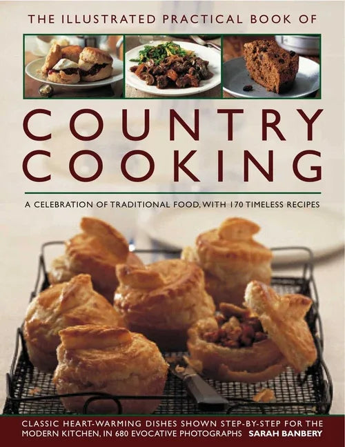 Illustrated Practical Book of Country Cooking: A Celebration of Traditional Country Cooking, with 170 Timeless Recipes - stevensbooks