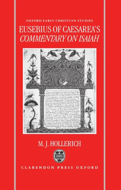 Eusebius of Caesarea's Commentary on Isaiah: Christian Exegesis in the Age of Constantine - stevensbooks